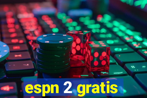 espn 2 gratis